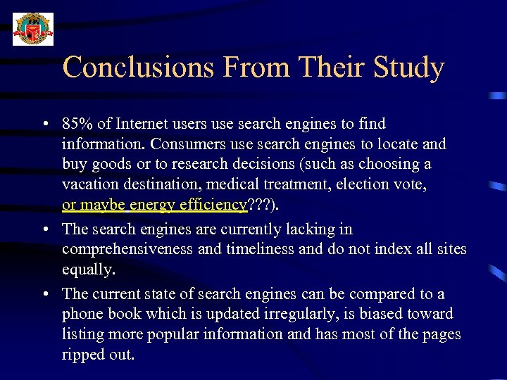 Conclusions From Their Study • 85% of Internet users use search engines to find