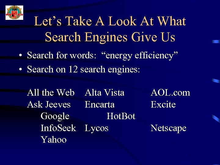 Let’s Take A Look At What Search Engines Give Us • Search for words: