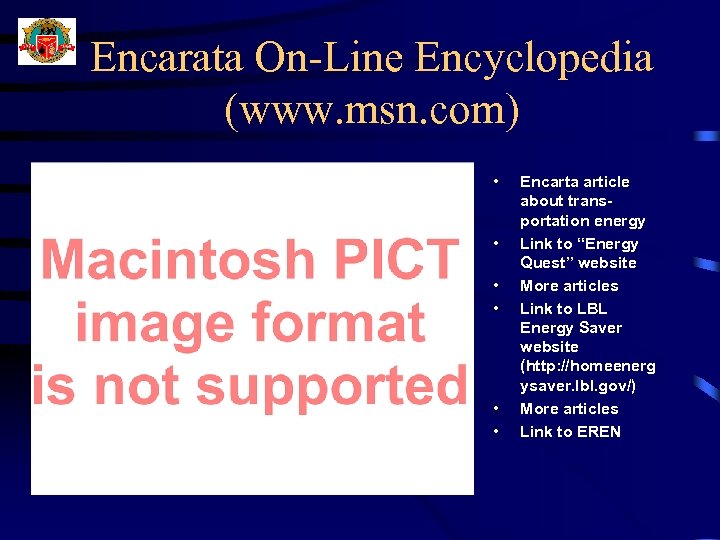 Encarata On-Line Encyclopedia (www. msn. com) • • • Encarta article about transportation energy