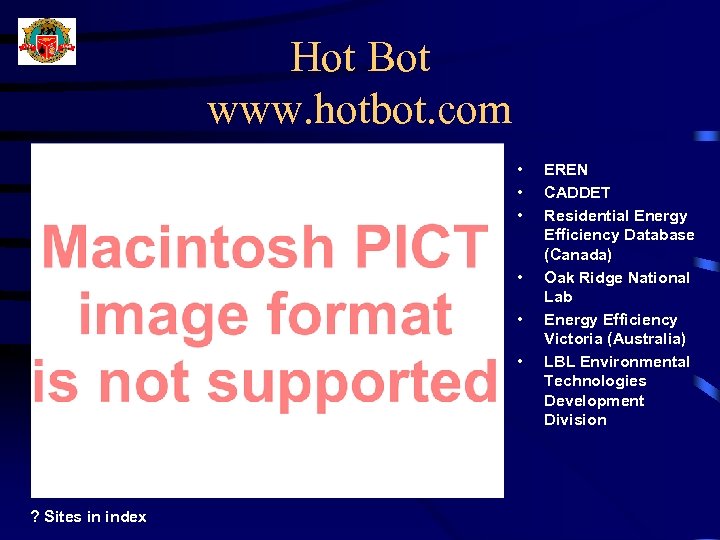 Hot Bot www. hotbot. com • • • ? Sites in index EREN CADDET