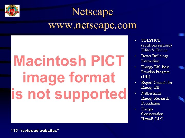 Netscape www. netscape. com • • • 115 “reviewed websites” SOLSTICE (solstice. crest. org)