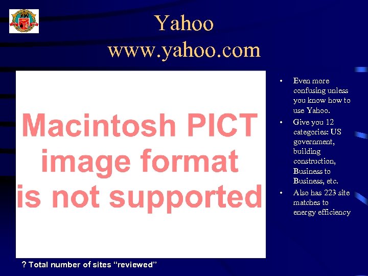 Yahoo www. yahoo. com • • • ? Total number of sites “reviewed” Even