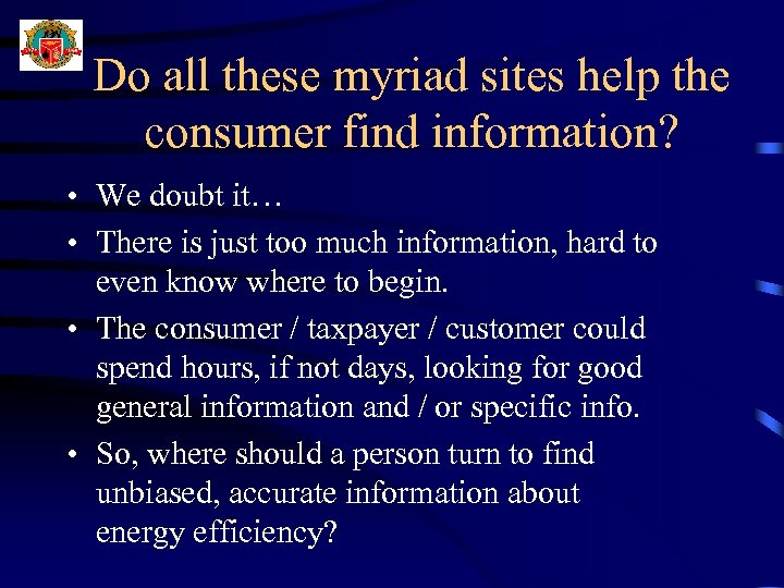 Do all these myriad sites help the consumer find information? • We doubt it…