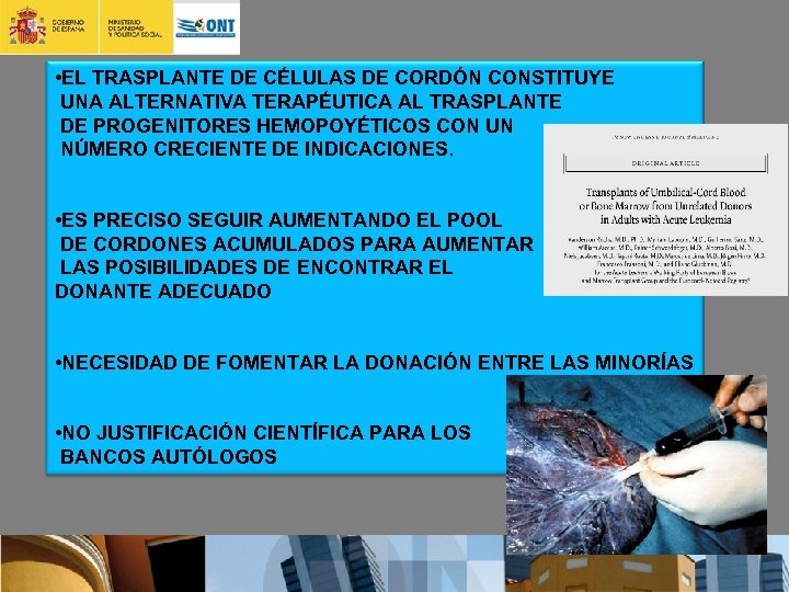  • EL TRASPLANTE DE CÉLULAS DE CORDÓN CONSTITUYE UNA ALTERNATIVA TERAPÉUTICA AL TRASPLANTE