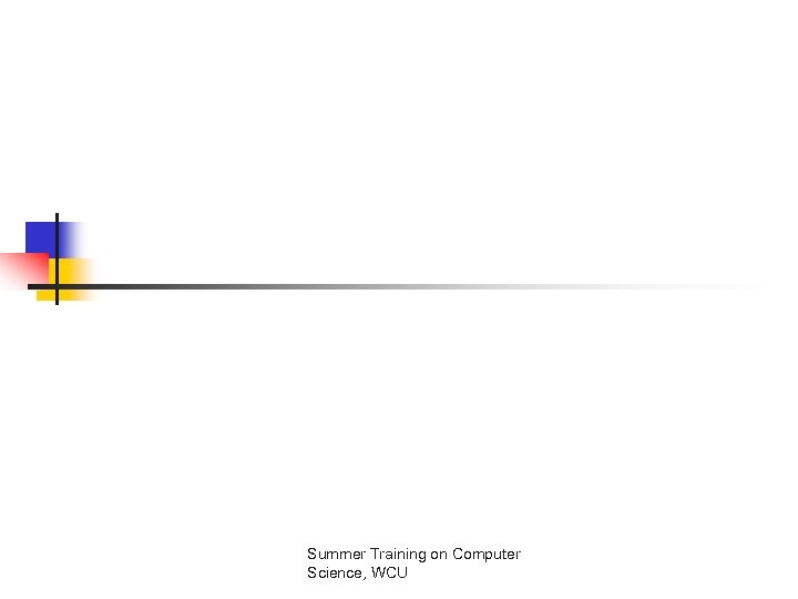 Summer Training on Computer Science, WCU 