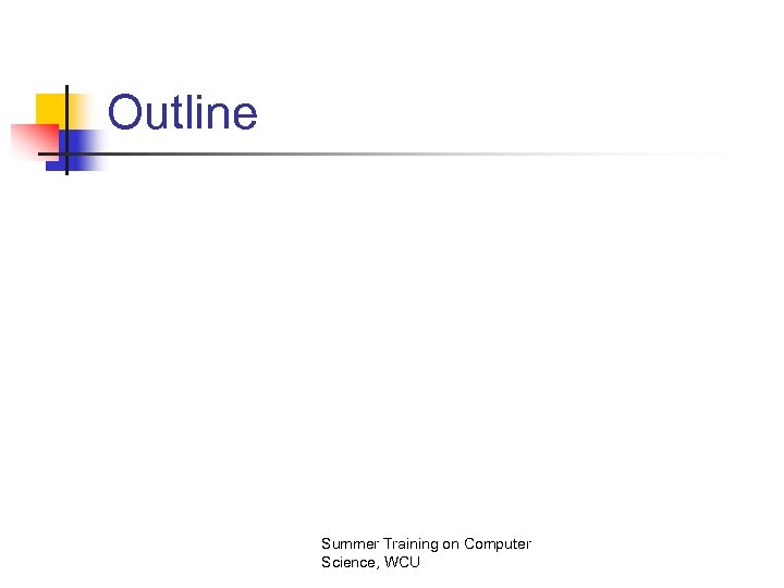 Outline Summer Training on Computer Science, WCU 