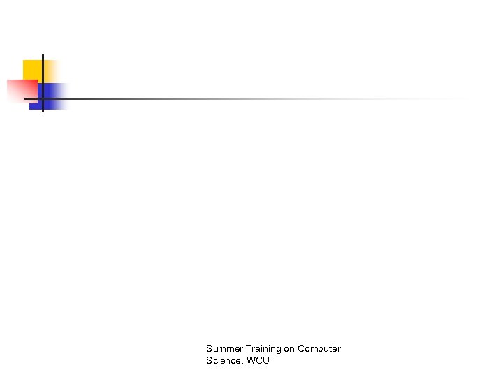 Summer Training on Computer Science, WCU 