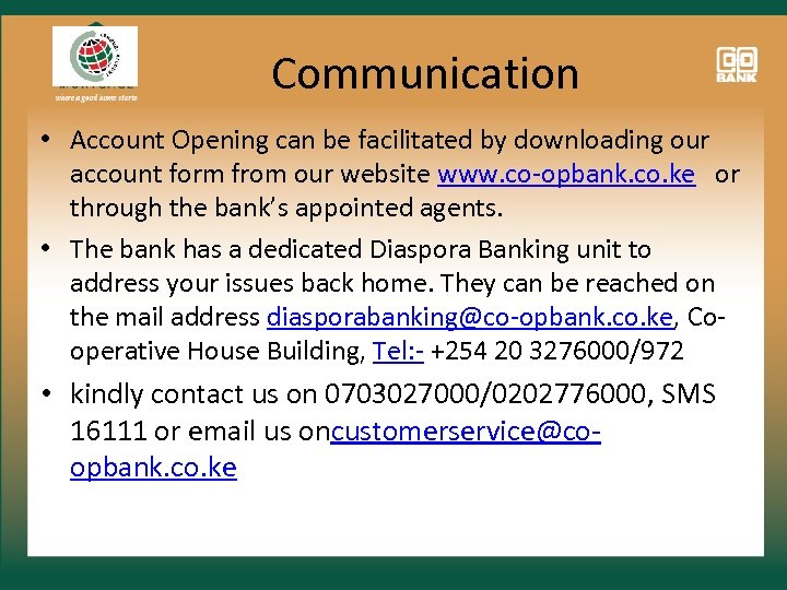 Communication • Account Opening can be facilitated by downloading our account form from our