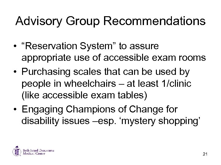 Advisory Group Recommendations • “Reservation System” to assure appropriate use of accessible exam rooms