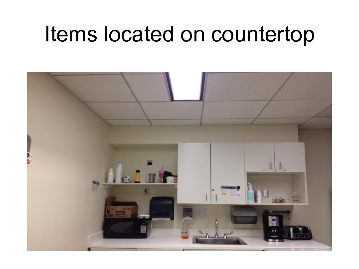 Items located on countertop 