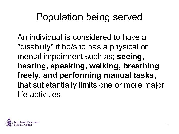 Population being served An individual is considered to have a "disability" if he/she has