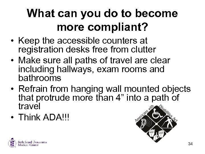 What can you do to become more compliant? • Keep the accessible counters at