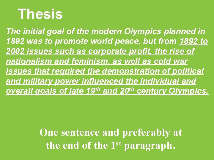 Thesis The initial goal of the modern Olympics planned in 1892 was to promote