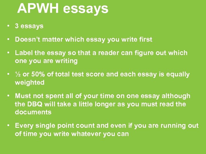 APWH essays • 3 essays • Doesn’t matter which essay you write first •