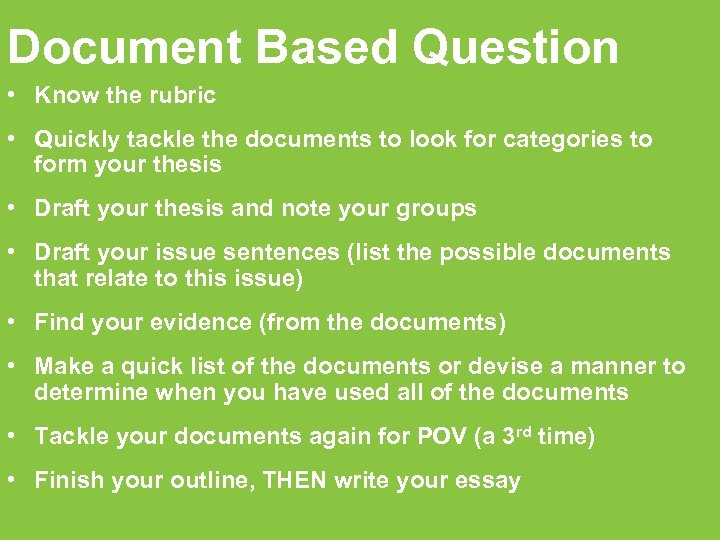 Document Based Question • Know the rubric • Quickly tackle the documents to look