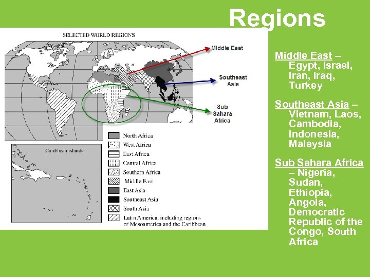 Regions Middle East – Egypt, Israel, Iran, Iraq, Turkey Southeast Asia – Vietnam, Laos,