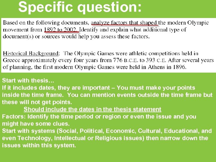 Specific question: Start with thesis… If it includes dates, they are important – You