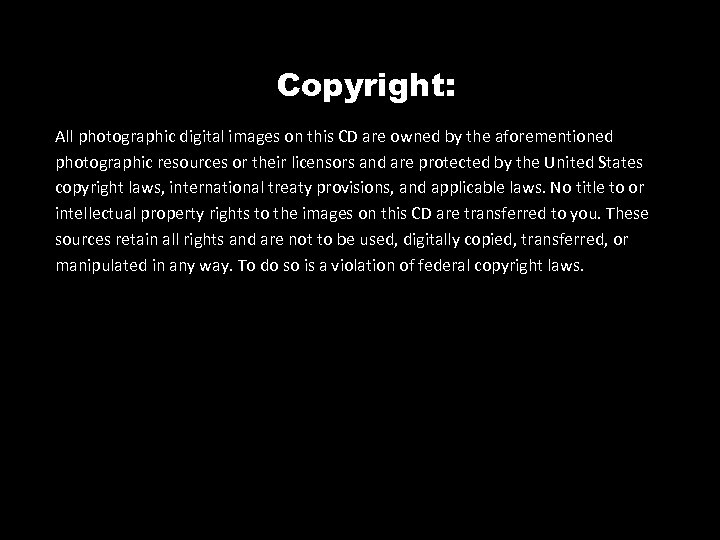 Copyright: All photographic digital images on this CD are owned by the aforementioned photographic