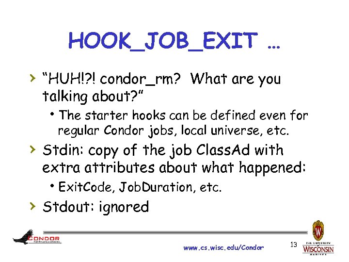 HOOK_JOB_EXIT … › “HUH!? ! condor_rm? What are you talking about? ” h. The