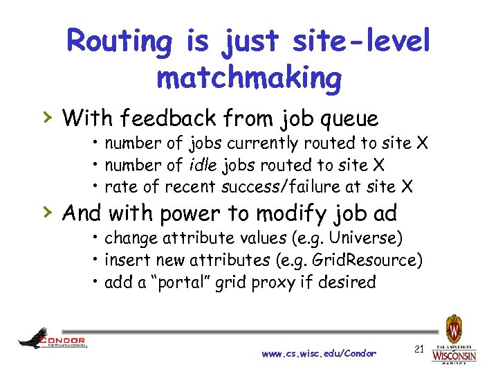 Routing is just site-level matchmaking › With feedback from job queue • number of