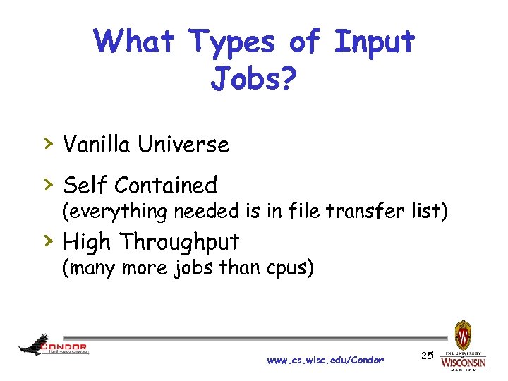 What Types of Input Jobs? › Vanilla Universe › Self Contained (everything needed is