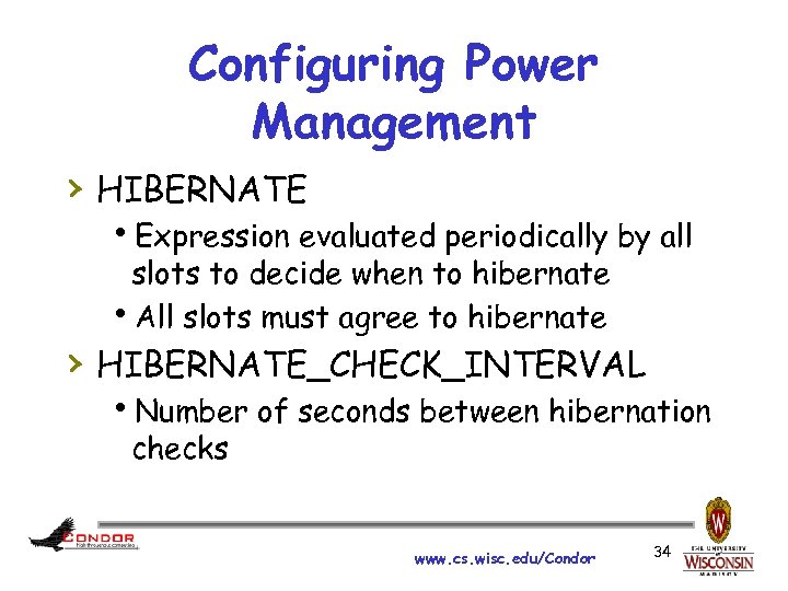 Configuring Power Management › HIBERNATE h. Expression evaluated periodically by all slots to decide