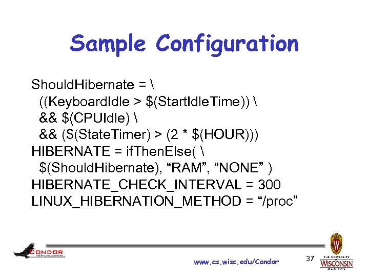 Sample Configuration Should. Hibernate =  ((Keyboard. Idle > $(Start. Idle. Time))  &&