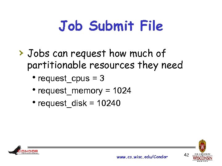 Job Submit File › Jobs can request how much of partitionable resources they need