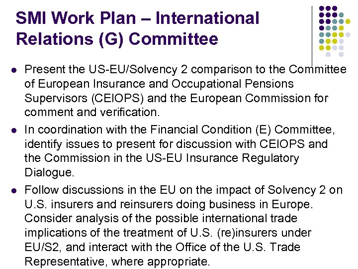 SMI Work Plan – International Relations (G) Committee l l l Present the US-EU/Solvency