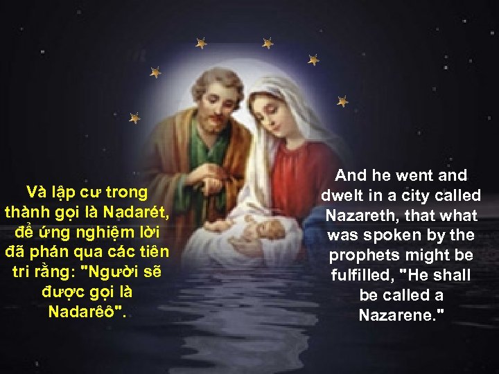 Và lập cư trong thành gọi là Nadarét, để ứng nghiệm lời đã phán