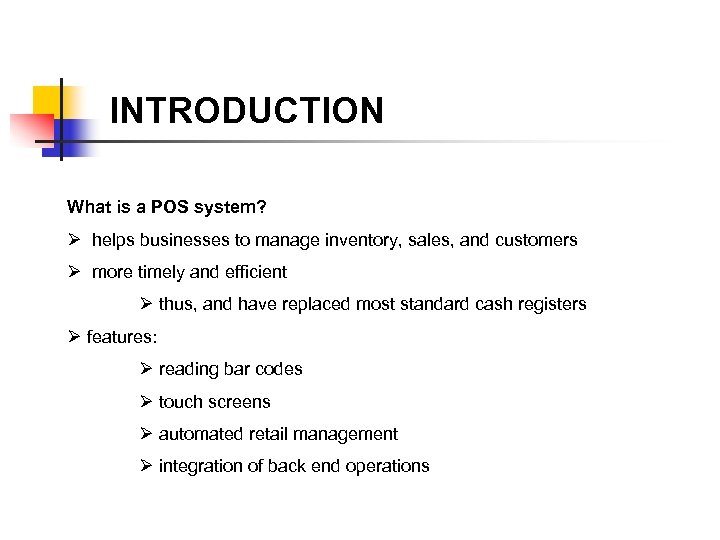 INTRODUCTION What is a POS system? Ø helps businesses to manage inventory, sales, and