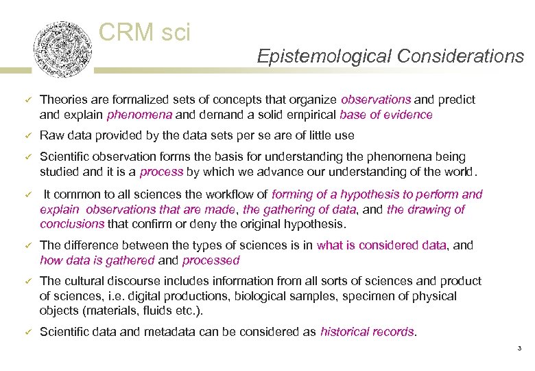 CRM sci Epistemological Considerations ü Theories are formalized sets of concepts that organize observations