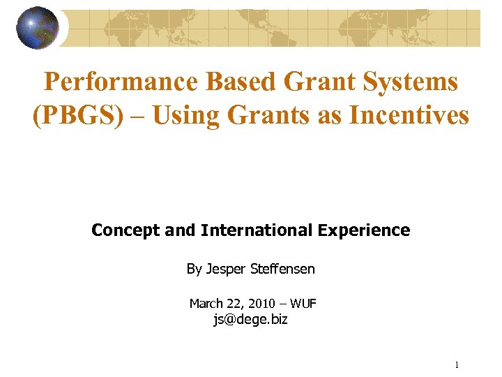 Performance Based Grant Systems (PBGS) – Using Grants as Incentives Concept and International Experience