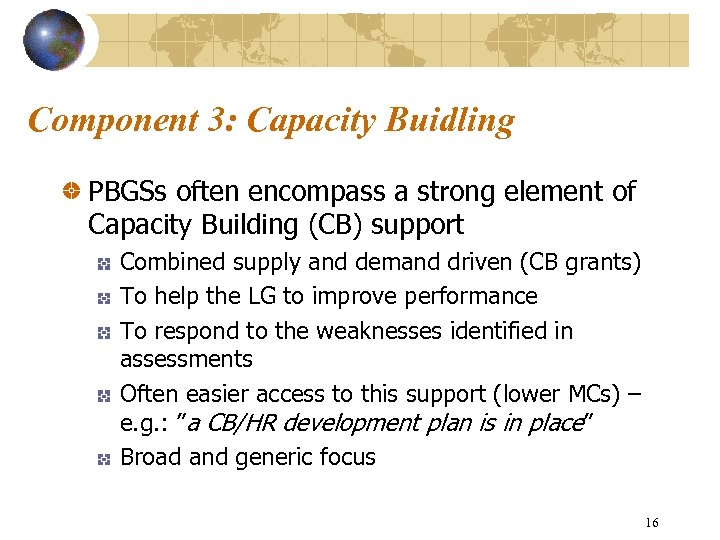 Component 3: Capacity Buidling PBGSs often encompass a strong element of Capacity Building (CB)