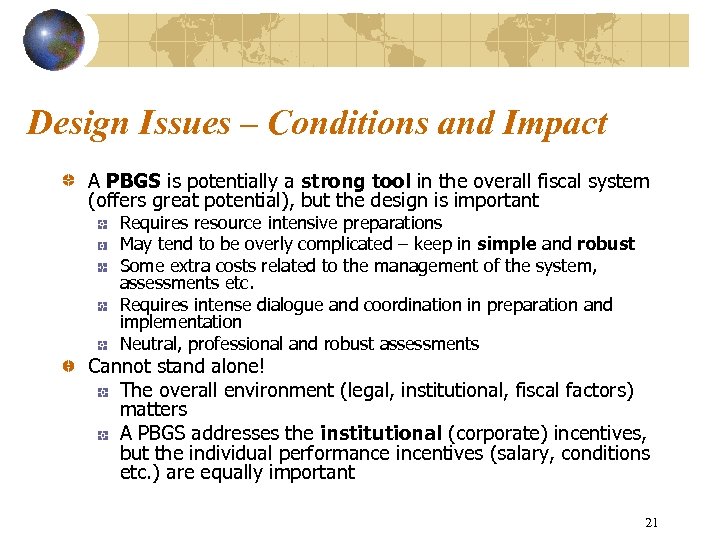 Design Issues – Conditions and Impact A PBGS is potentially a strong tool in