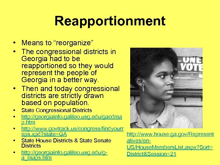 Reapportionment • Means to “reorganize” • The congressional districts in Georgia had to be