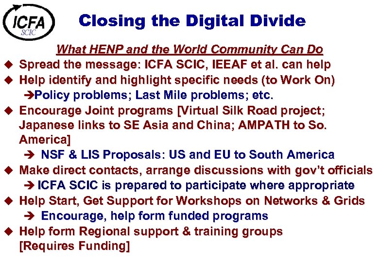 Closing the Digital Divide u u u What HENP and the World Community Can