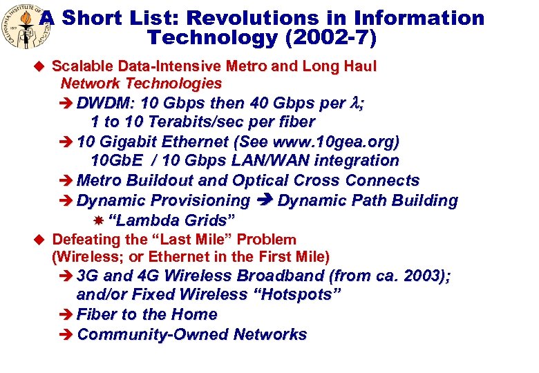 A Short List: Revolutions in Information Technology (2002 -7) u Scalable Data-Intensive Metro and