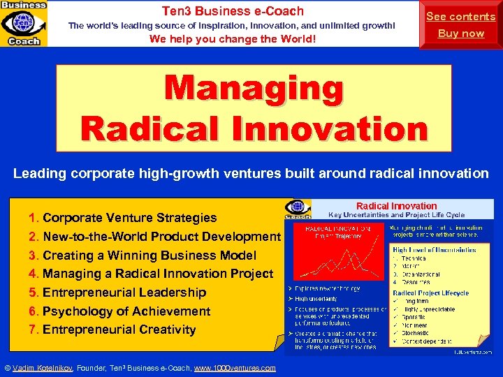 Ten 3 Business e-Coach The world’s leading source of inspiration, innovation, and unlimited growth!