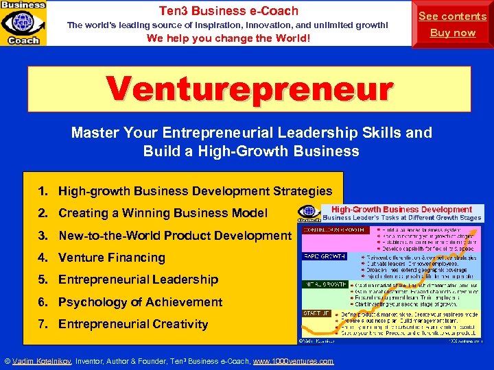 Ten 3 Business e-Coach The world’s leading source of inspiration, innovation, and unlimited growth!