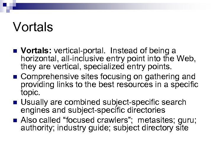 portals and vortals are sometimes considered a type of specialized search engine