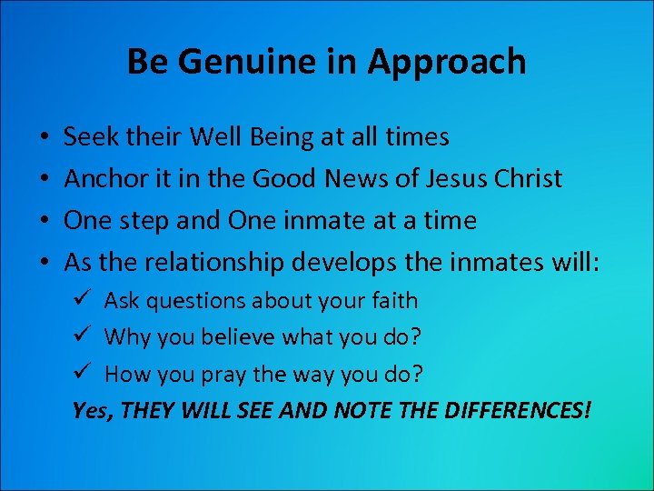 Be Genuine in Approach • • Seek their Well Being at all times Anchor