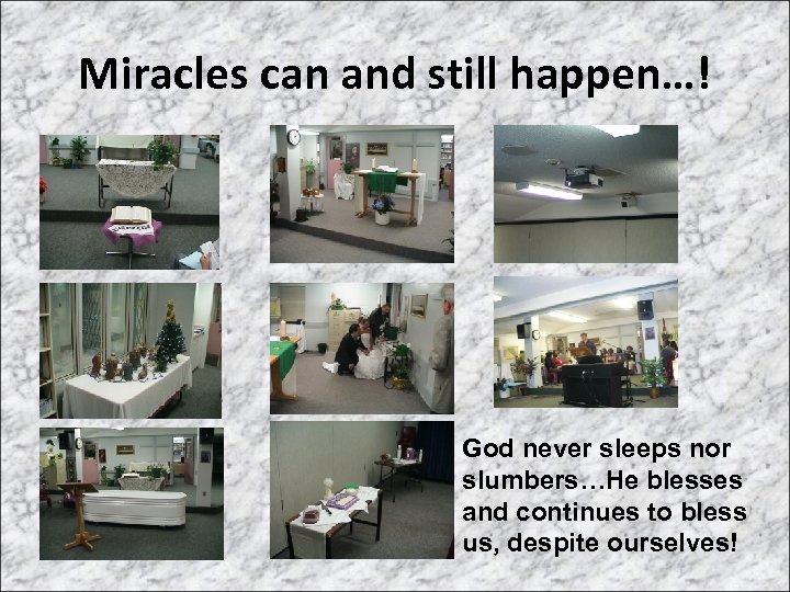 Miracles can and still happen…! God never sleeps nor slumbers…He blesses and continues to