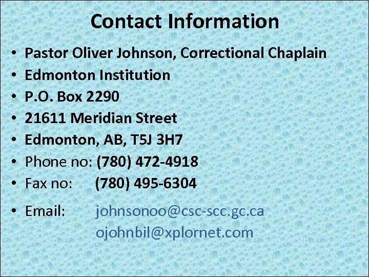 Contact Information • • Pastor Oliver Johnson, Correctional Chaplain Edmonton Institution P. O. Box