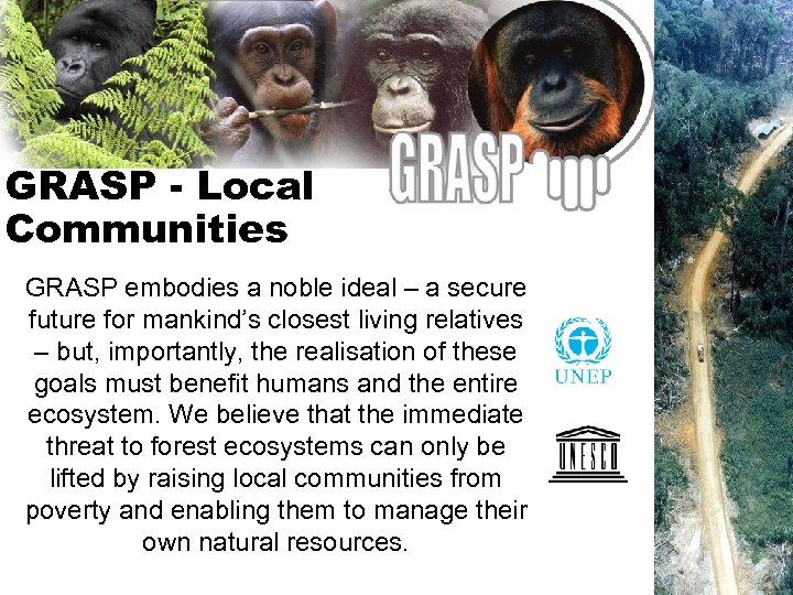 GRASP - Local Communities GRASP embodies a noble ideal – a secure future for