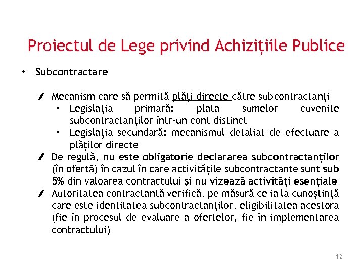 Proiectul de Lege privind Achizițiile Publice • Subcontractare Mecanism care să permită plăți directe