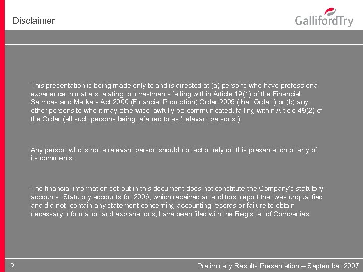 Disclaimer This presentation is being made only to and is directed at (a) persons