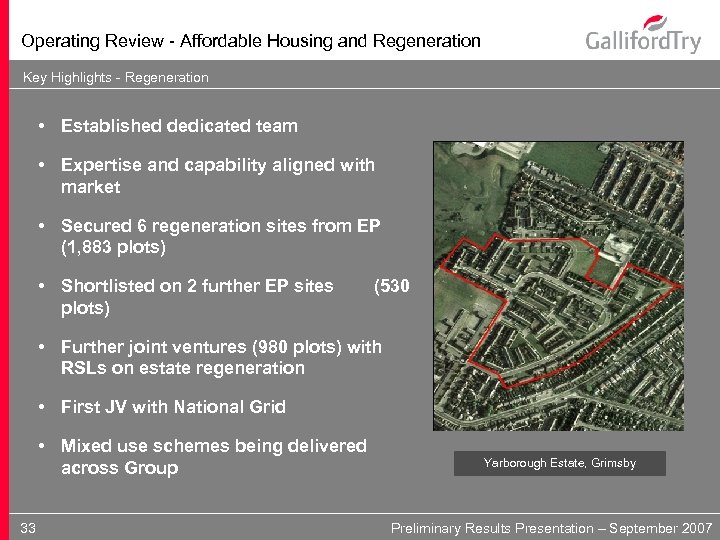 Operating Review - Affordable Housing and Regeneration Key Highlights - Regeneration • Established dedicated