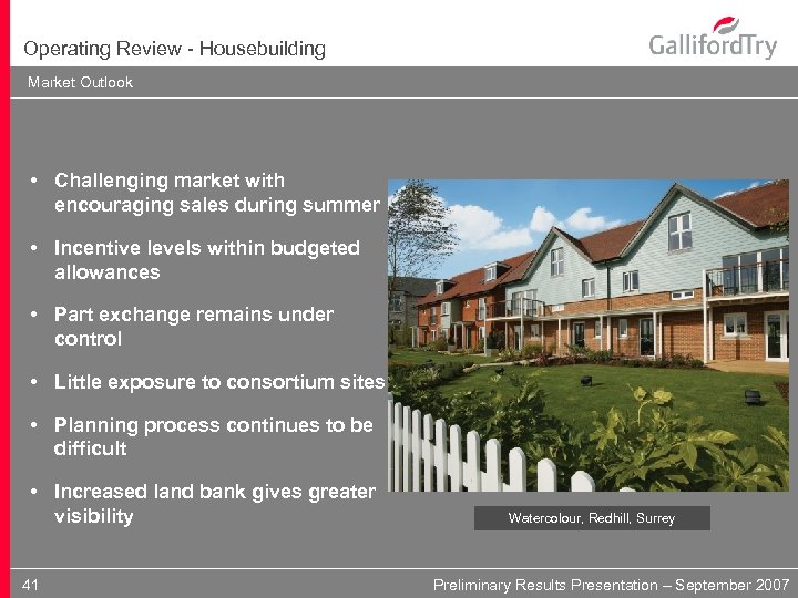Operating Review - Housebuilding Market Outlook • Challenging market with encouraging sales during summer