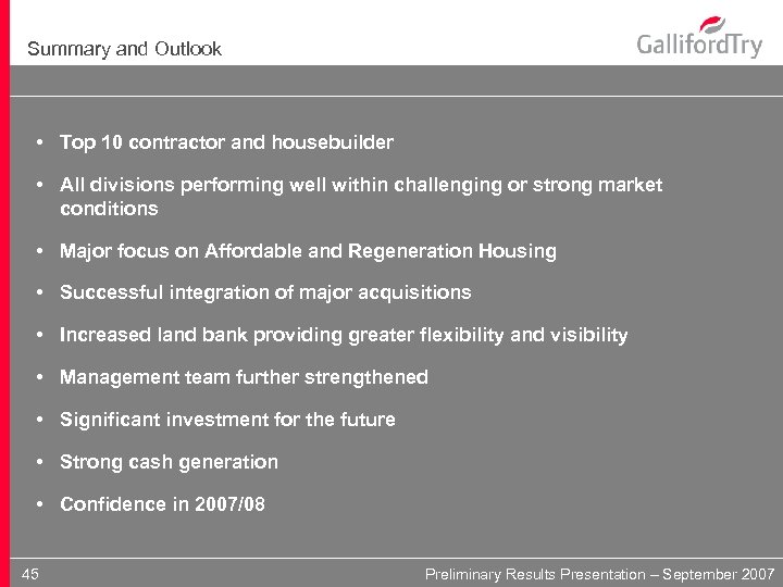 Summary and Outlook • Top 10 contractor and housebuilder • All divisions performing well